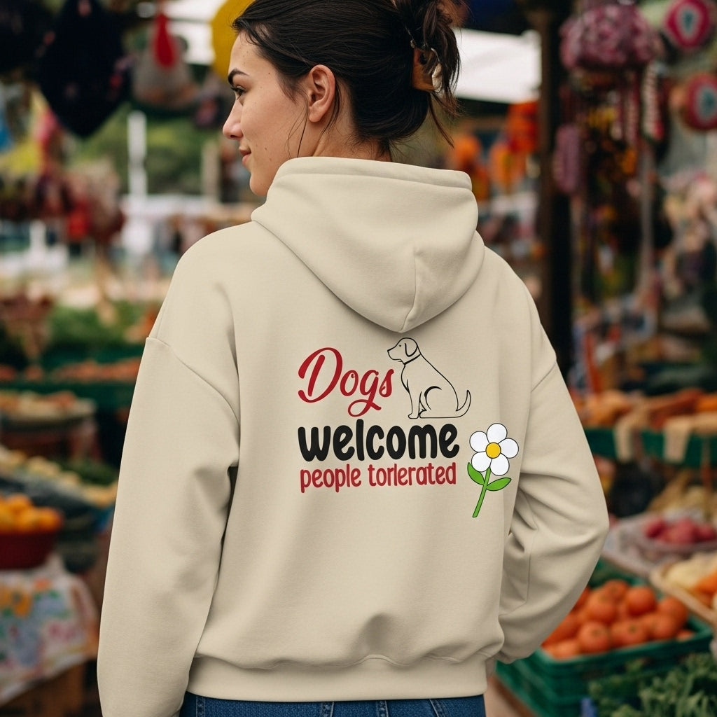 Dog Lover Hoodie — “Dogs Welcome, People Tolerated” Cozy Pullover