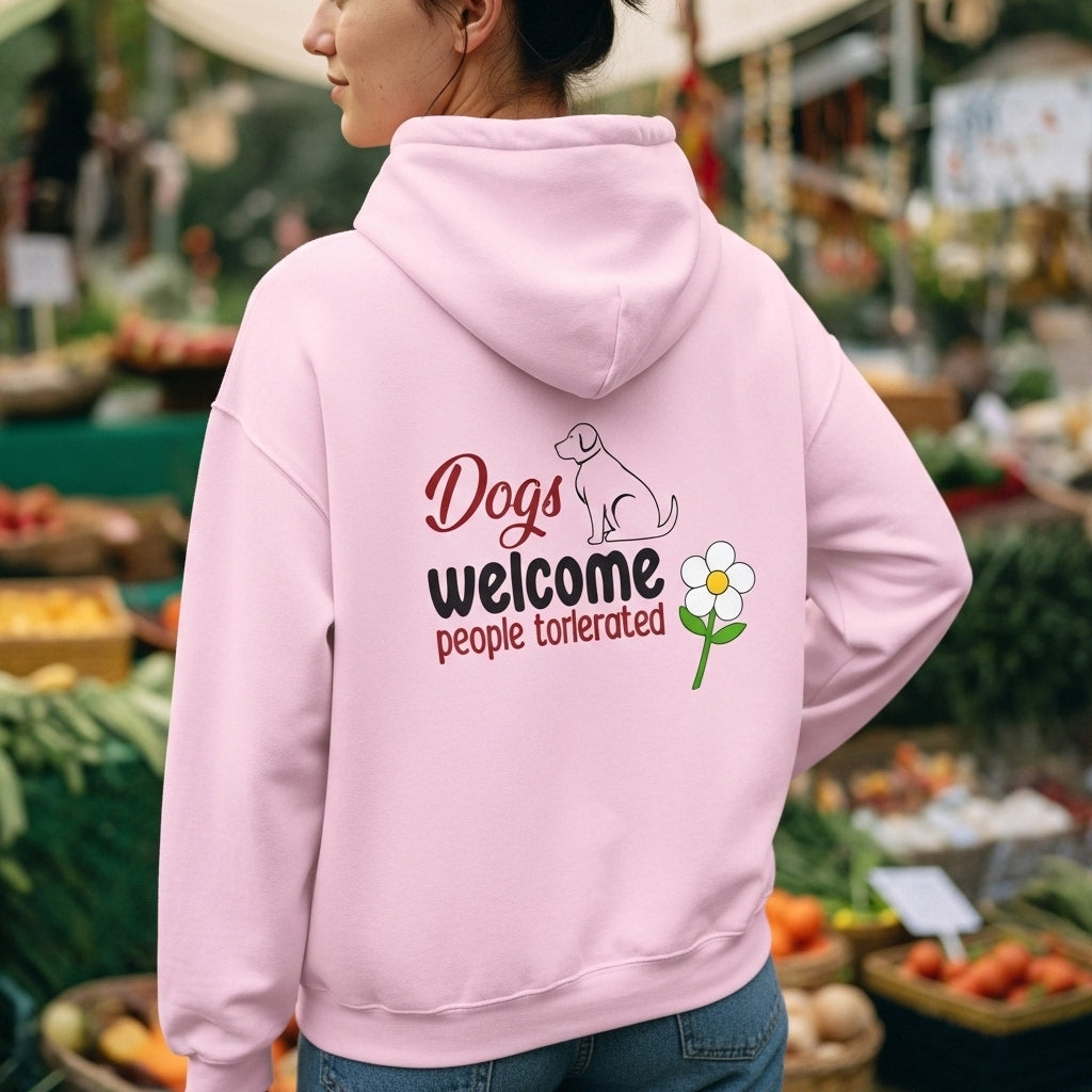 Dog Lover Hoodie — “Dogs Welcome, People Tolerated” Cozy Pullover
